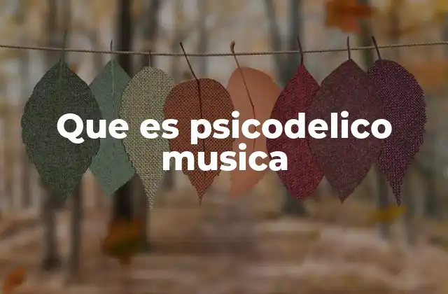 Características de la música psicodélica