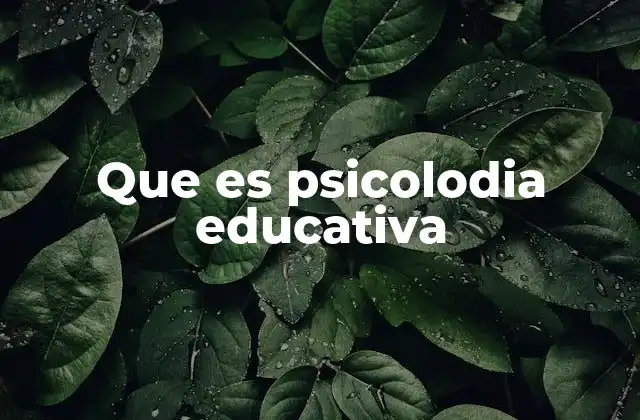 Que es Psicolodia Educativa