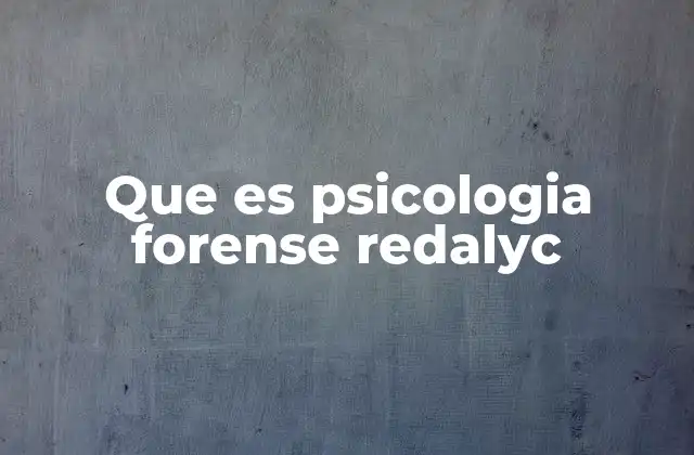 Que es Psicologia Forense Redalyc