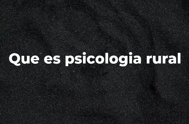 Que es Psicologia Rural