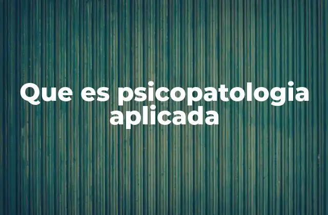 Que es Psicopatologia Aplicada