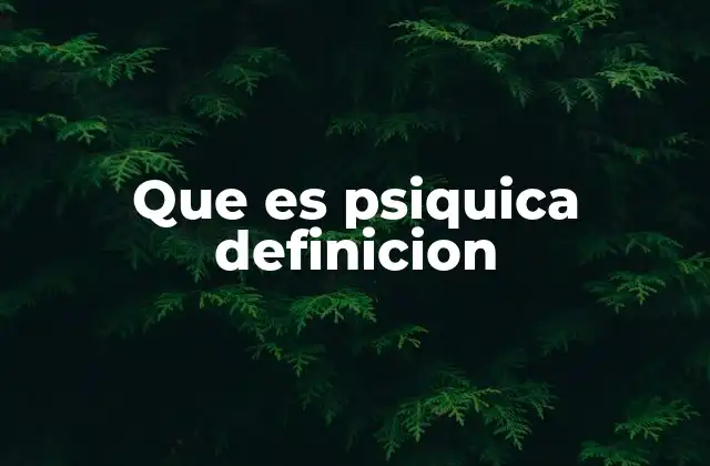 Que es Psiquica Definicion