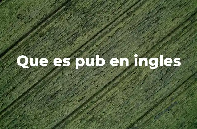La importancia cultural de los pubs en la sociedad británica
