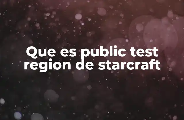 Cómo se relaciona el PTR con el desarrollo de StarCraft