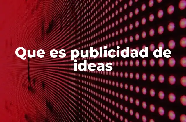 La publicidad de ideas como herramienta de transformación social