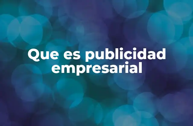 Que es Publicidad Empresarial