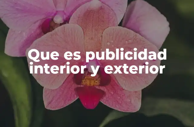 Que es Publicidad Interior y Exterior