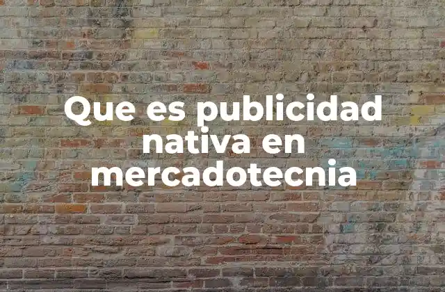 Cómo la publicidad nativa mejora la experiencia del usuario