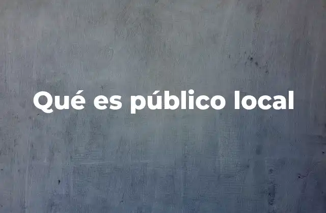 Qué es Público Local