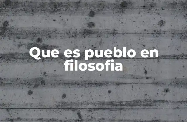 Que es Pueblo en Filosofia