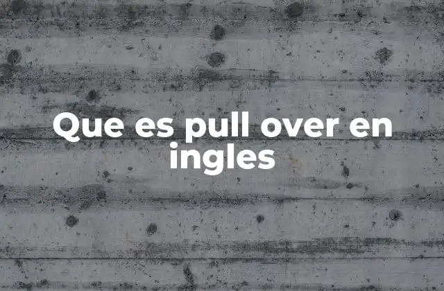 Que es Pull Over en Ingles