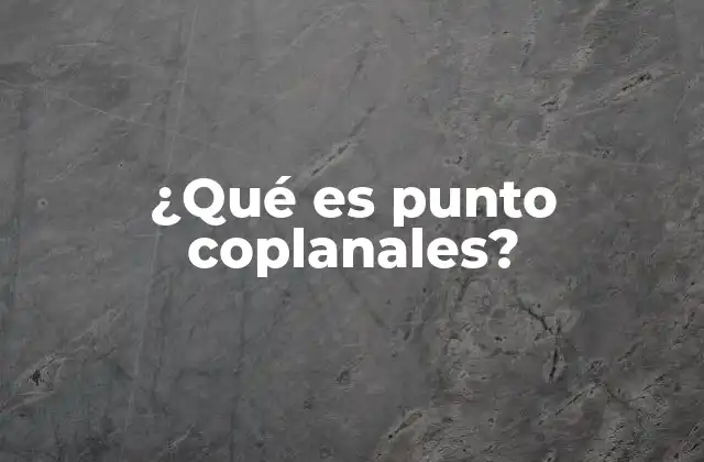 Importancia de los puntos coplanares en la geometría