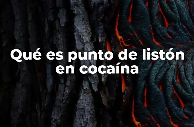 Qué es Punto de Listón en Cocaína