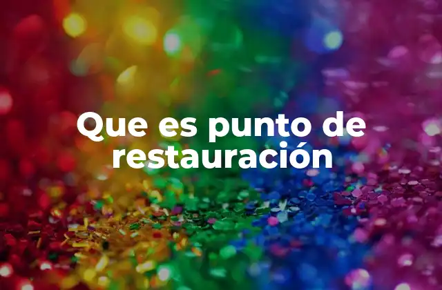 Que es Punto de Restauración