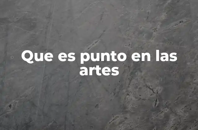 Que es Punto en las Artes