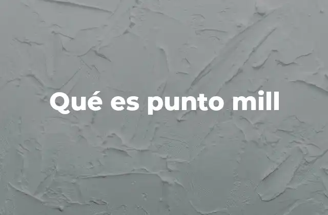 Qué es Punto Mill