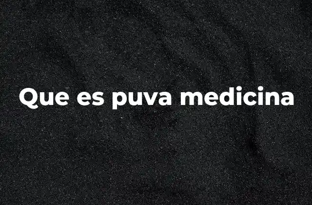 Que es Puva Medicina