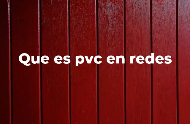 Que es Pvc en Redes