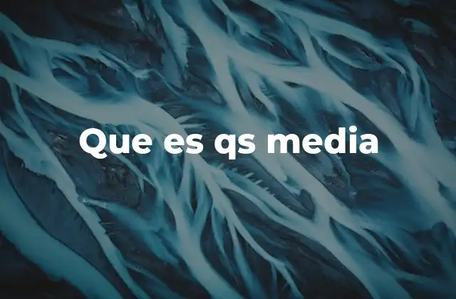 Que es Qs Media