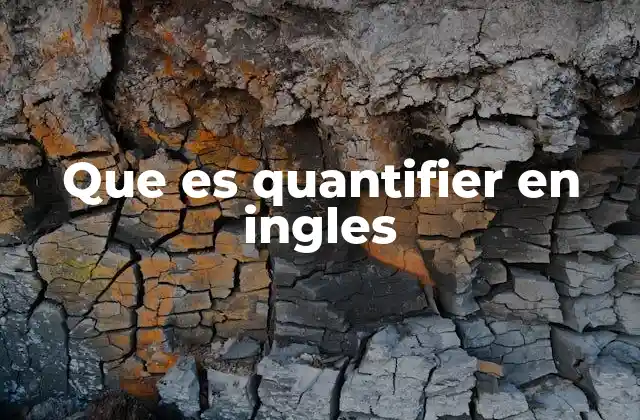 Cómo los quantifiers encajan en la gramática inglesa