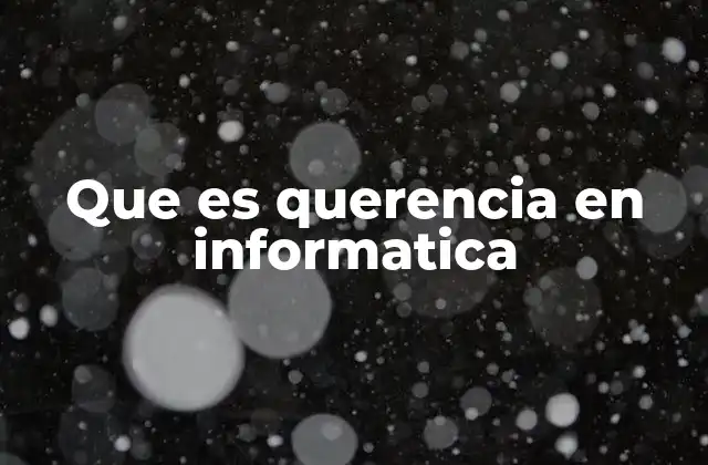 Que es Querencia en Informatica