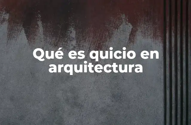 Qué es Quicio en Arquitectura
