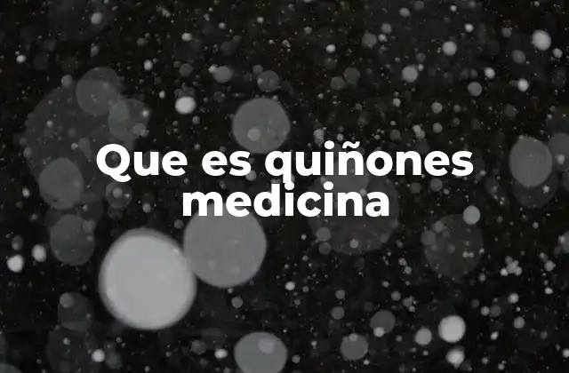 Que es Quiñones Medicina