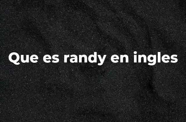 El uso de Randy en diferentes contextos culturales