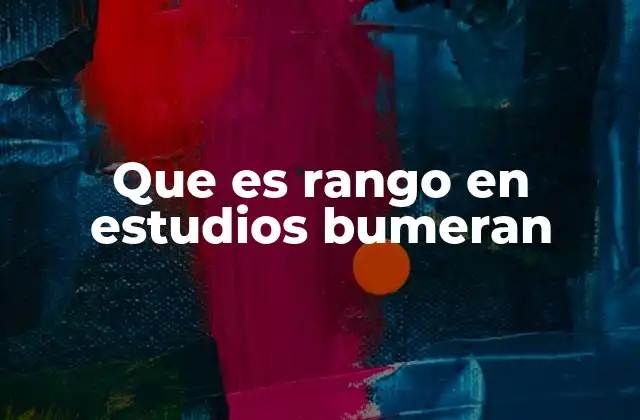 Que es Rango en Estudios Bumeran