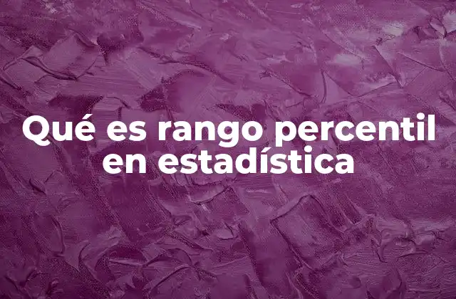 Qué es Rango Percentil en Estadística