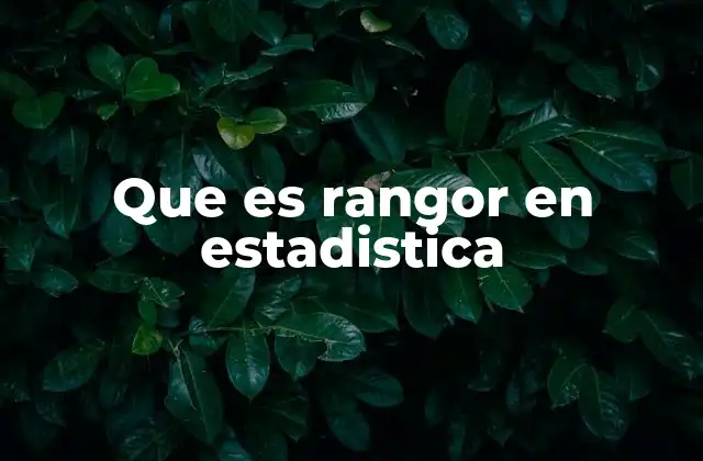 Que es Rangor en Estadistica