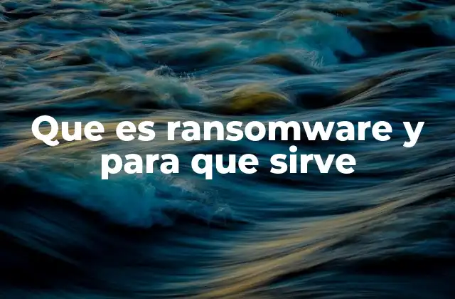 Que es Ransomware y para que Sirve 2 El impacto del ransomware en la sociedad moderna