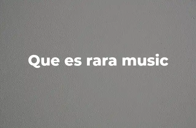 Que es Rara Music