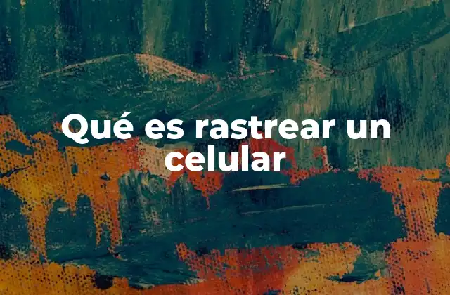 El rastreo de dispositivos móviles en el contexto actual