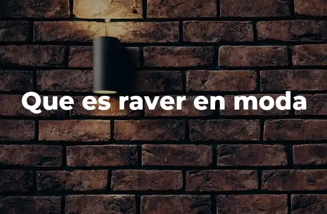 Que es Raver en Moda