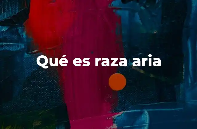 Origen histórico del concepto de raza aria