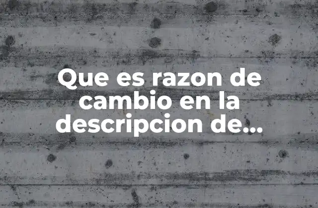 El rol de la razón de cambio en la cinemática