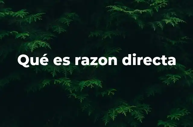Qué es Razon Directa