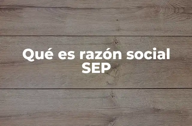 Qué es Razón Social Sep