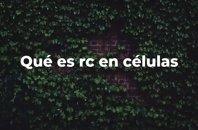 Qué es Rc en Células 2 La importancia de las redes celulares en la organización de la célula
