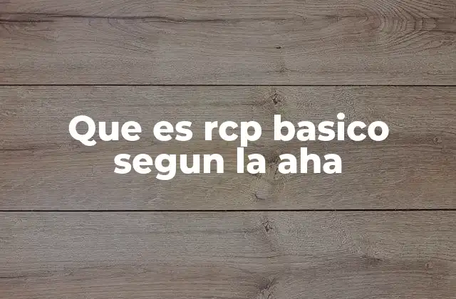 Que es Rcp Basico Segun la Aha