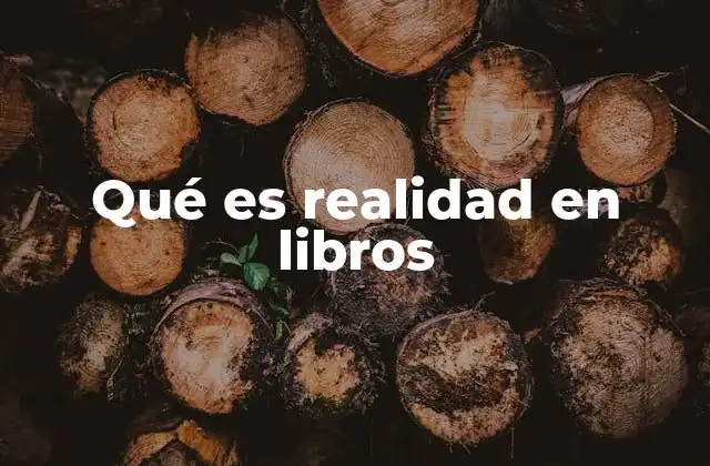 Qué es Realidad en Libros