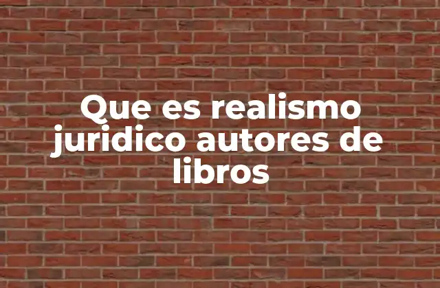 Que es Realismo Juridico Autores de Libros
