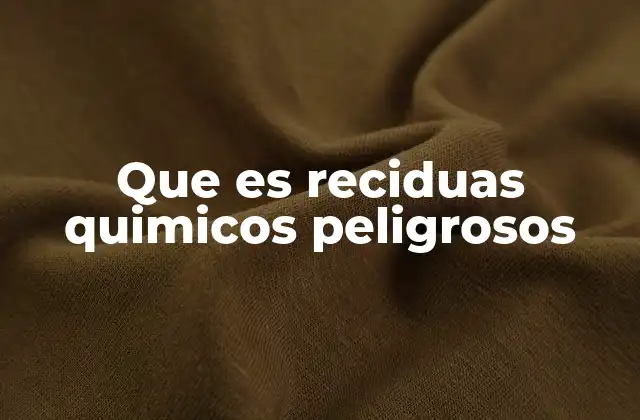 Peligros asociados a los residuos químicos sin control