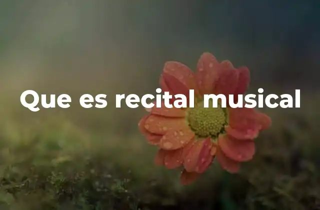 Que es Recital Musical