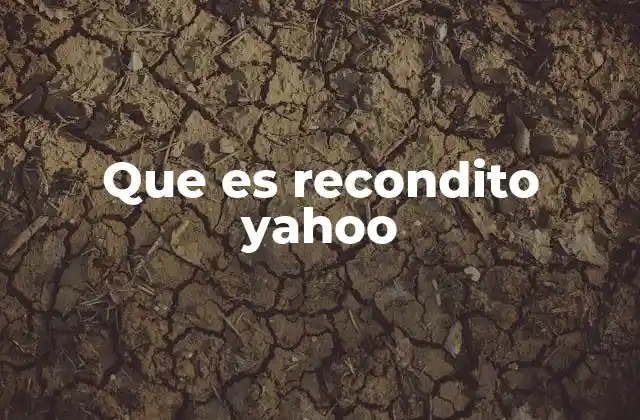 Que es Recondito Yahoo