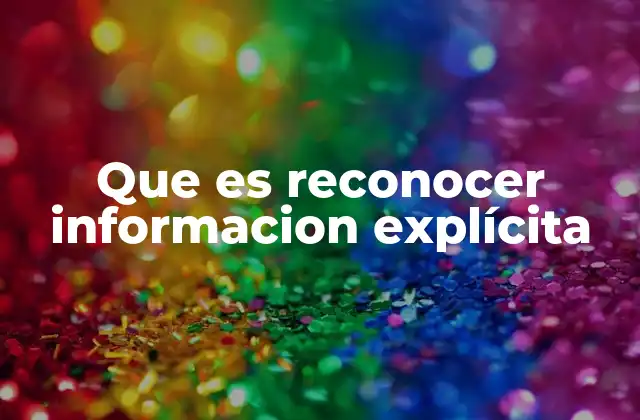 Que es Reconocer Informacion Explícita