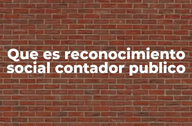 Que es Reconocimiento Social Contador Publico