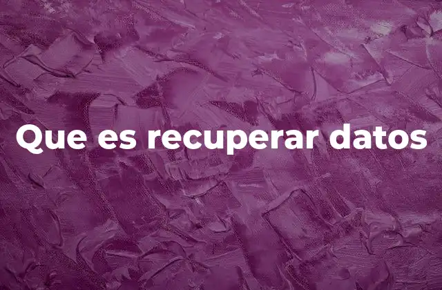 Que es Recuperar Datos