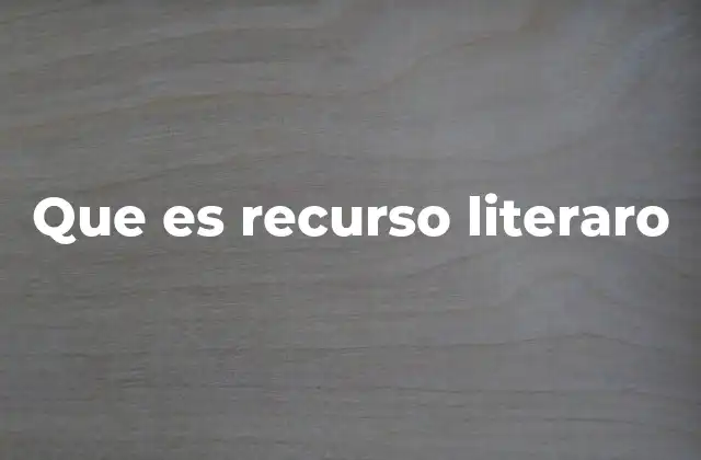 Que es Recurso Literaro
